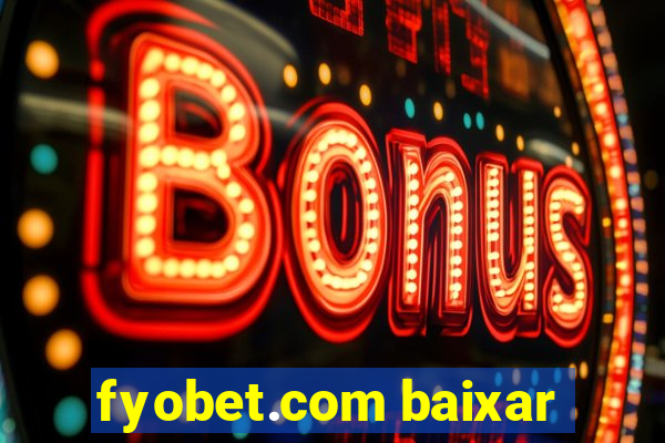 fyobet.com baixar